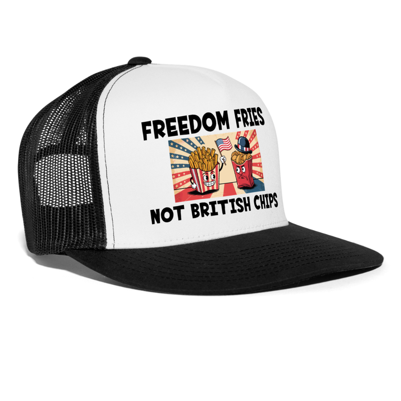 Freedom Fries Not British Chips Trucker Hat - white/black