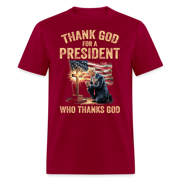 Thank God for a President Who Thanks God T Shirt - dark red