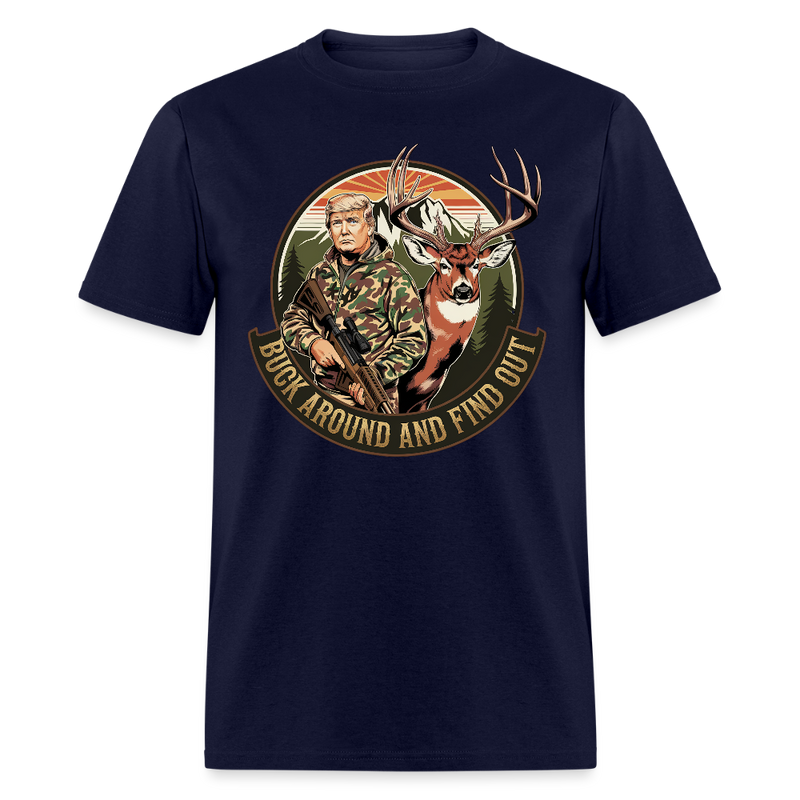Buck Around And Find Out Trump T Shirt - navy