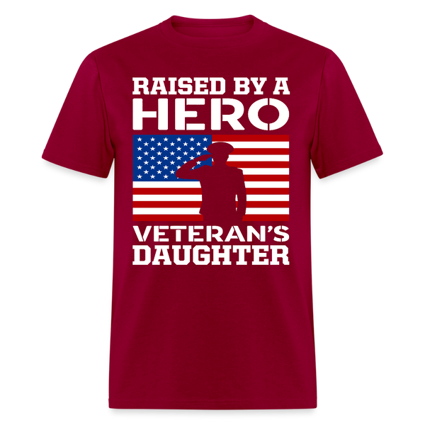 Raised By A Hero Veteran's Daughter T Shirt - dark red