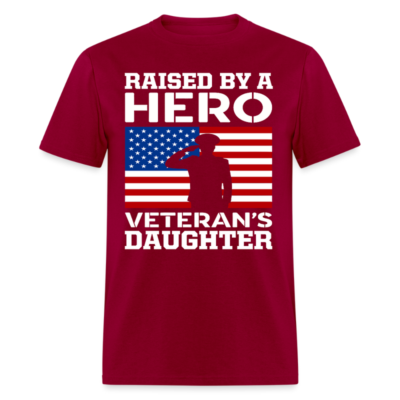 Raised By A Hero Veteran's Daughter T Shirt - dark red