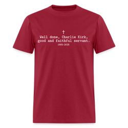 Well Done Charlie Kirk T Shirt - dark red