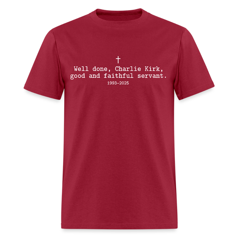 Well Done Charlie Kirk T Shirt - dark red