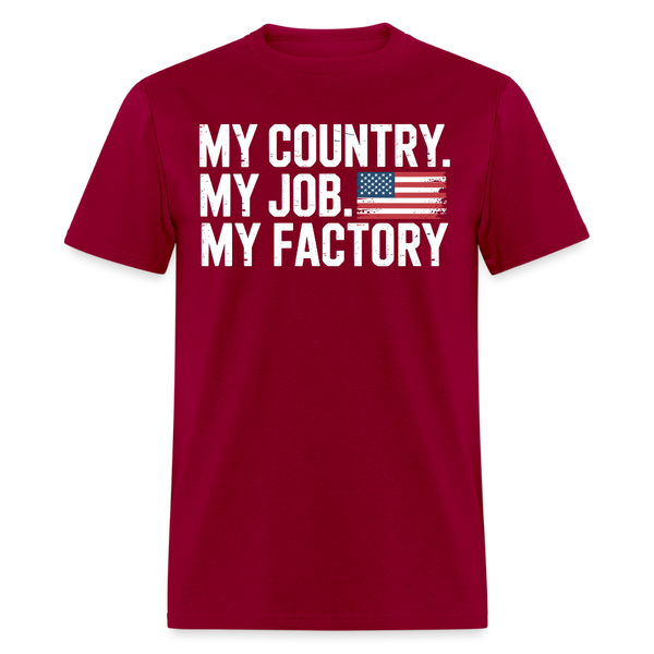 My Country My Job My Factory T Shirt - dark red
