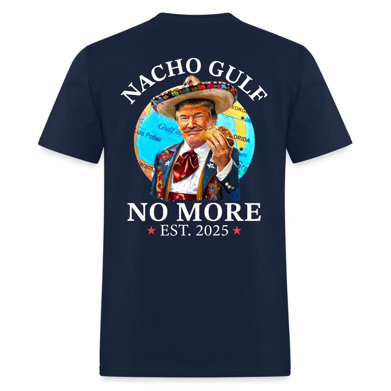 Nacho Gulf No More Est. 2025 Trump Taco Back Print T Shirt - navy