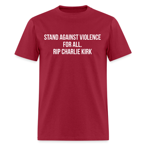 Stand Against Violence For All Rip Charlie Kirk T Shirt - dark red