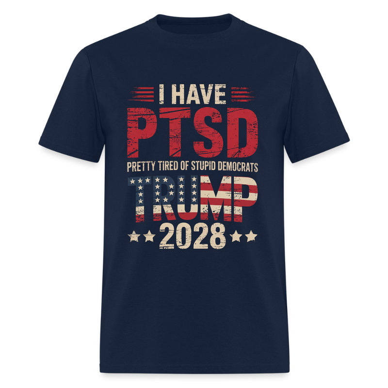 I Have PTSD Trump 2028  T Shirt - navy
