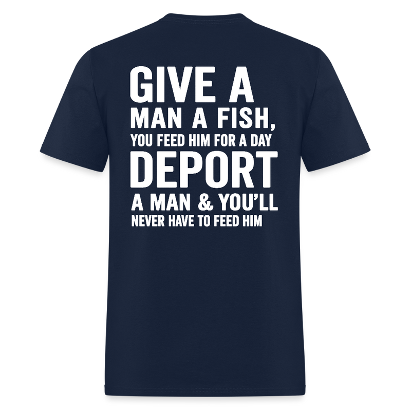 Give A Man A Fish You Feed Him For A Day T Shirt - navy