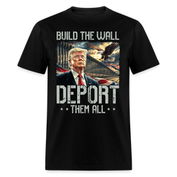 Build the Wall Deport Them All T Shirt - black
