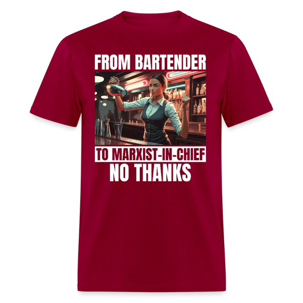 From Bartender to Marxist-in-Chief No Thanks T Shirt - dark red