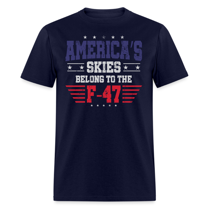America’s Skies Belong to the F-47 T Shirt - navy