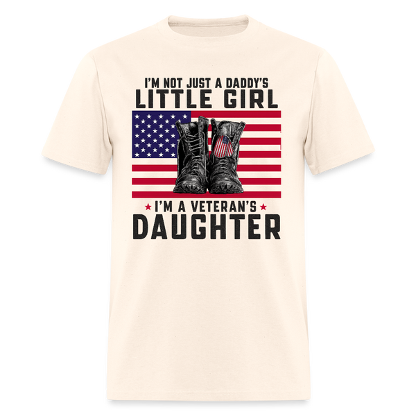 I'm Not Just A Daddy's Liitle Girl Veteran T Shirt - natural