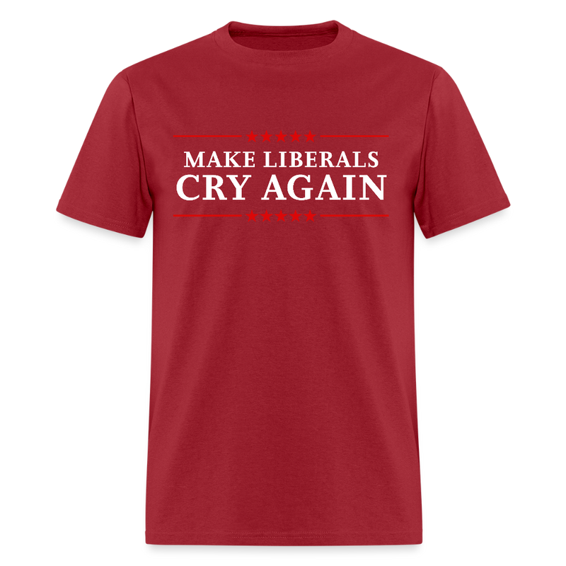 Make Liberals Cry Again T Shirt - dark red