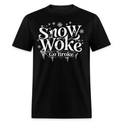 Snow Woke Go Broke T Shirt - 2 - black