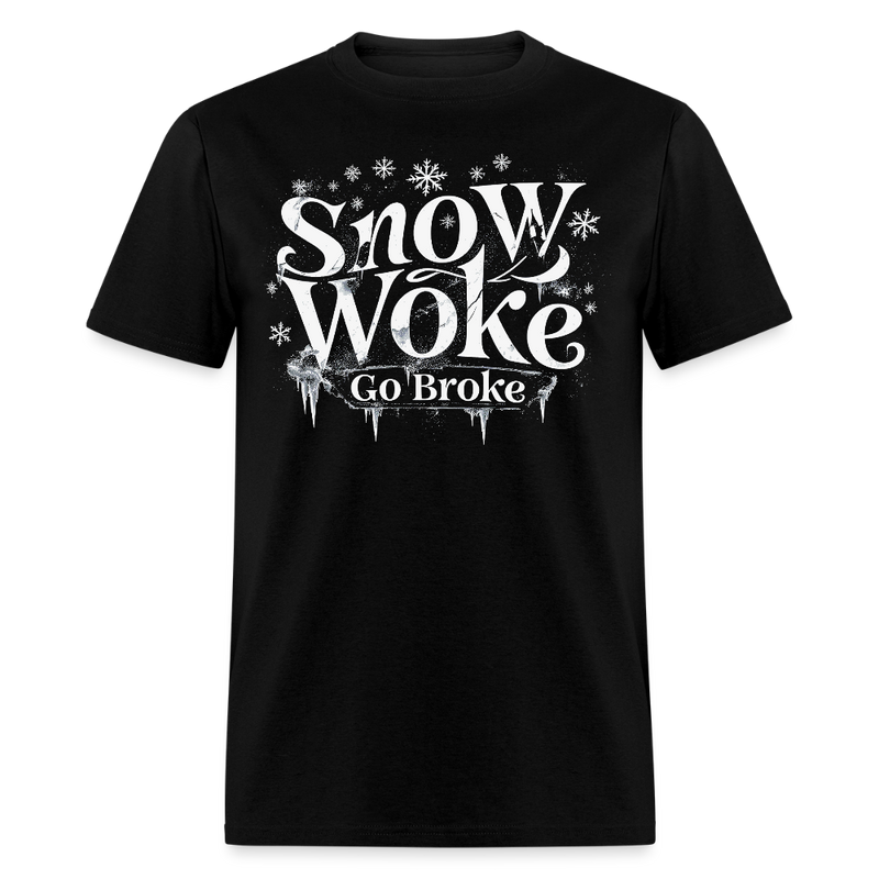 Snow Woke Go Broke T Shirt - 2 - black