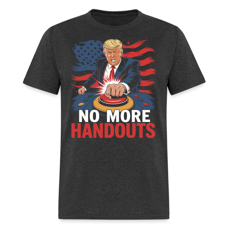 No More Handouts T Shirt - heather black
