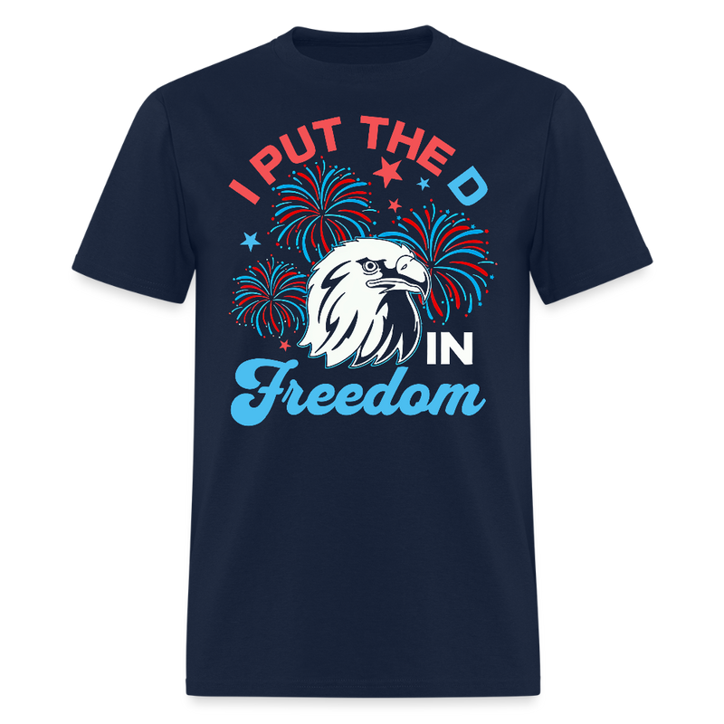 I Put The D In Freedom 4th of July T Shirt - navy