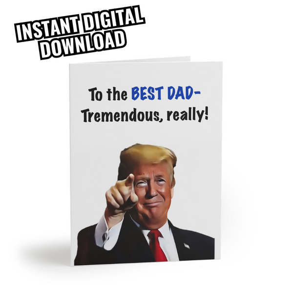 Trump Tremendous Dad Father's Day Card (Digital Download)