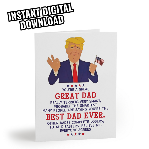 Trump You're Best Dad Ever Father's Day Card (Digital Download)