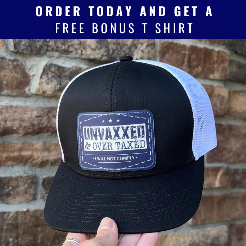 Unvaxxed And Overtaxed Trucker Hat + FREE This Is My President Shirt