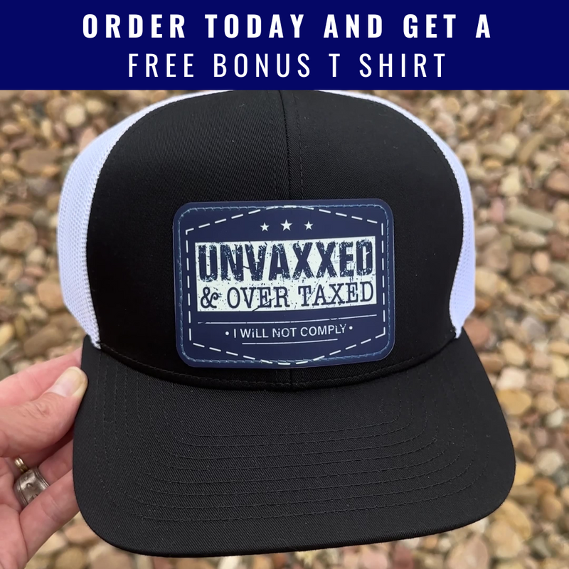 Unvaxxed And Overtaxed Trucker Hat + FREE This Is My President Shirt