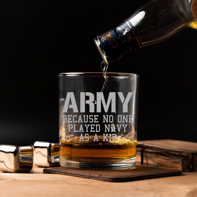 Army Because No One Played Navy As Kid Whiskey Glass