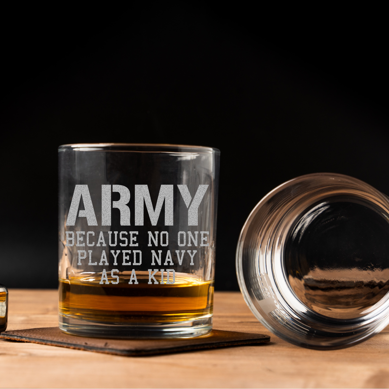 Army Because No One Played Navy As Kid Whiskey Glass