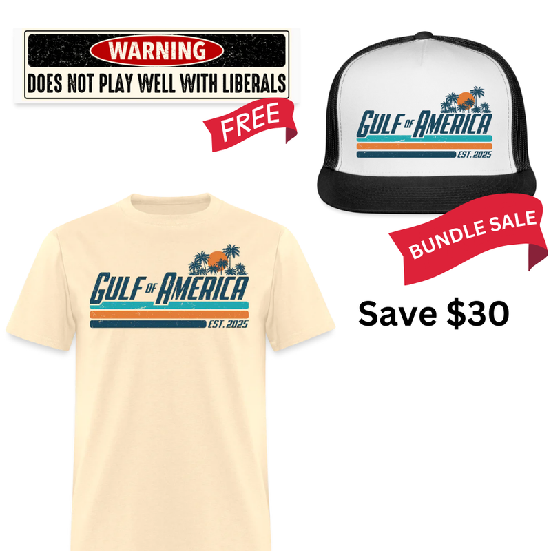 Gulf Of America T Shirt + Trucker Hat + Does Not Play Well With Liberals Bumper Sticker Bundle