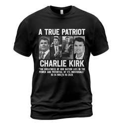 A True Patriot Charlie Kirk The Greatness Of Our Nation Lies T Shirt - G