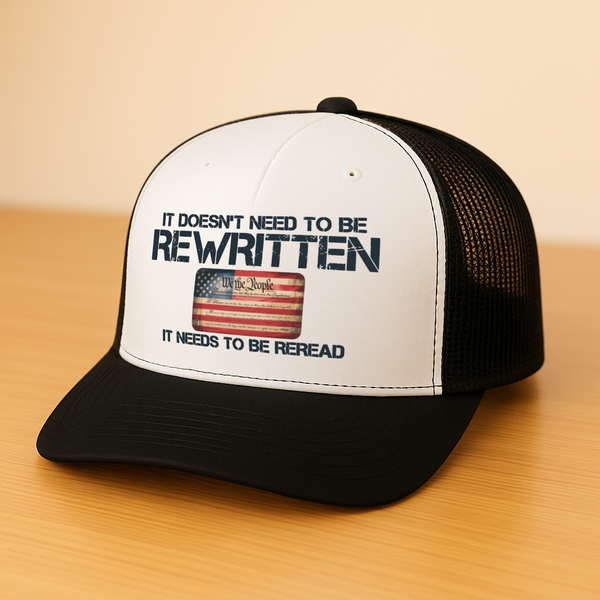 It Doesn't Need To Be Rewritten Trucker Hat