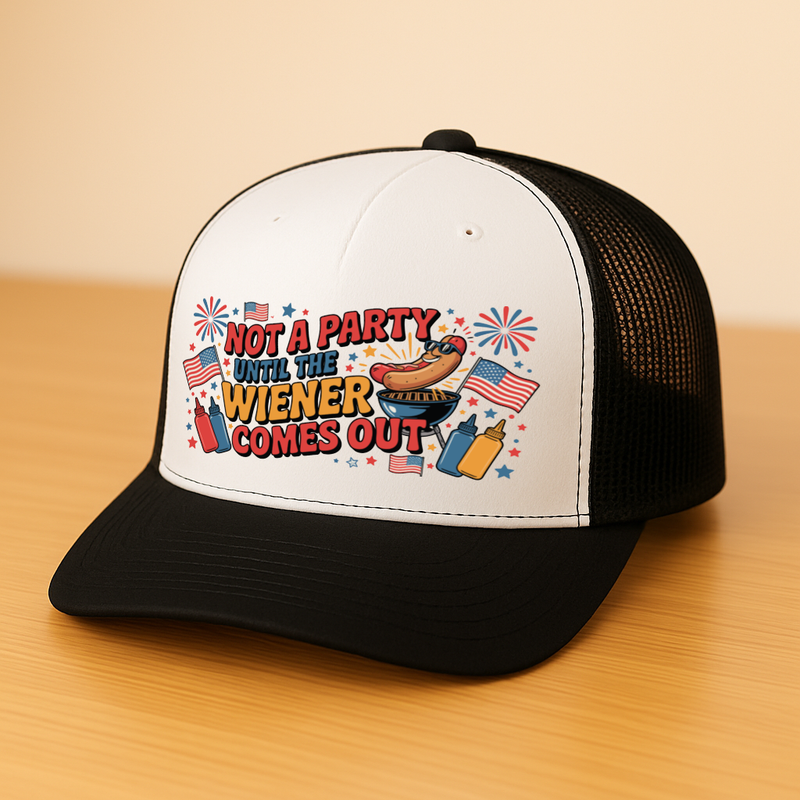 Not A Party Until The Wiener Comes Out Trucker Hat