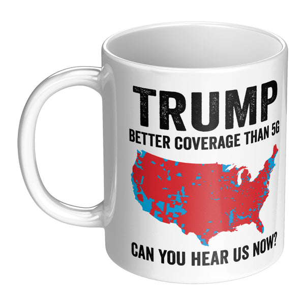 Trump Better Coverage Than 5G Mug