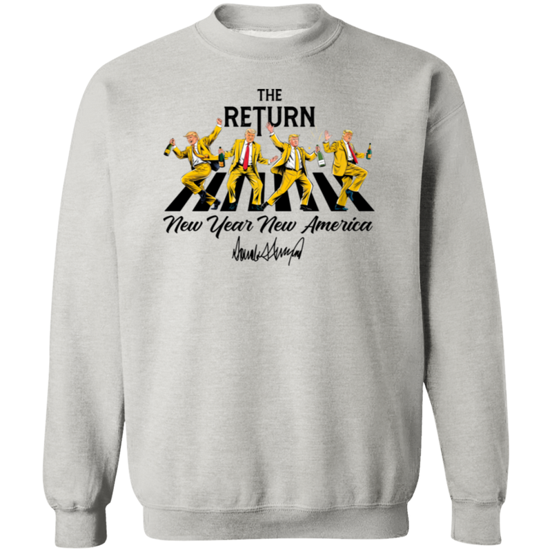 The Return New Year New America Sweatshirt