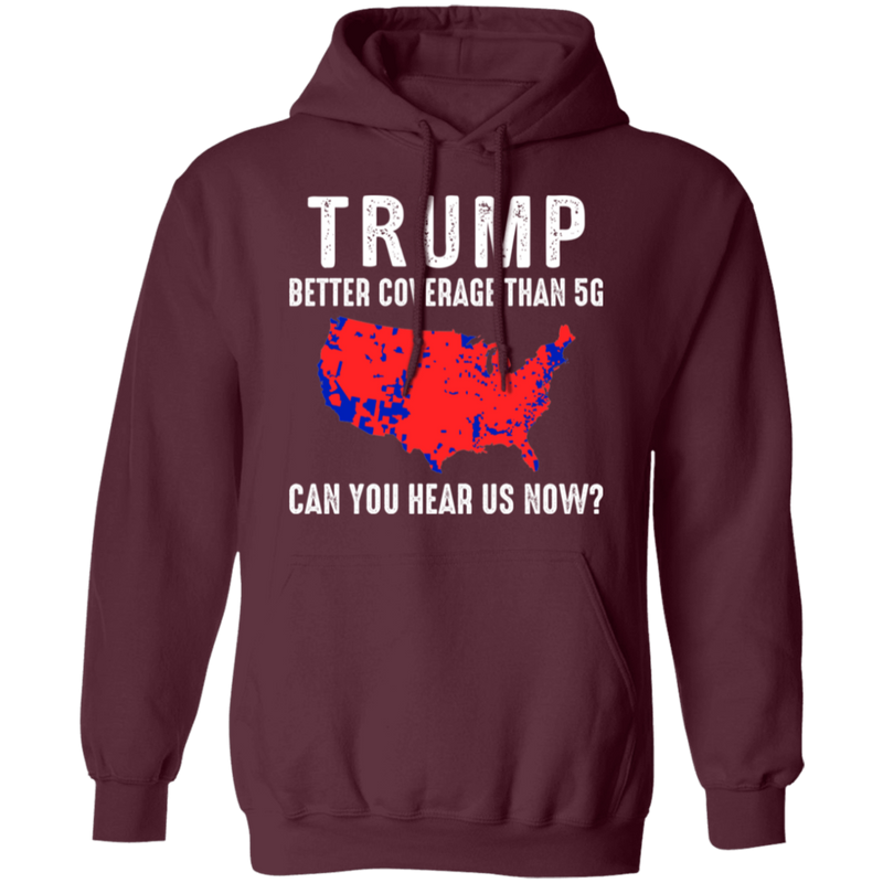 Trump Better Coverage Than 5G Hoodie - 2