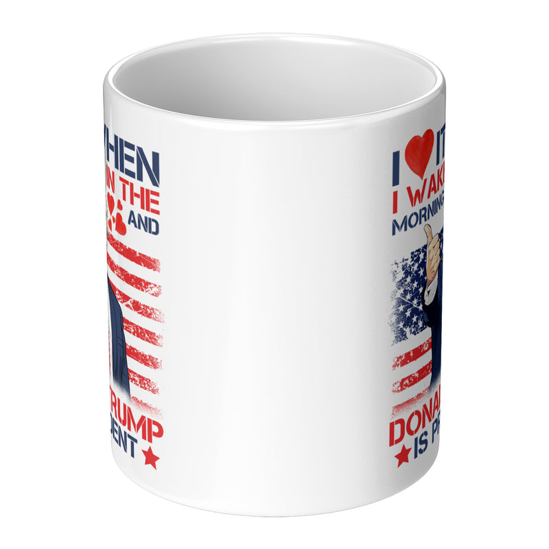 I Love It When I Wake Up In The Morning Mug
