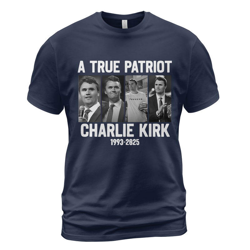 A True Patriot Charlie Kirk 1993 - 2025 T Shirt - G