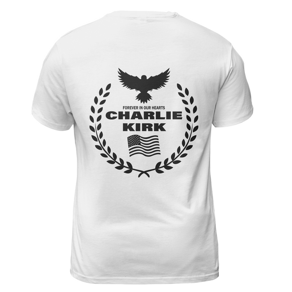 Freedom Charlie Kirk Forever In Our Hearts T Shirt - 2 - G