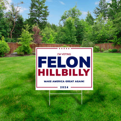 Felon Hill Billy Yard Sign
