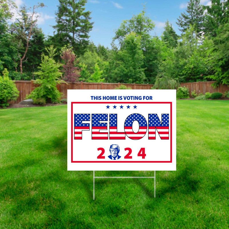 This Home Is Voting For The Felon Yard Sign