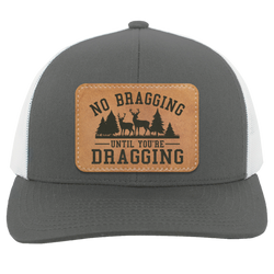 No Bragging Until You're Dragging Trucker Hat