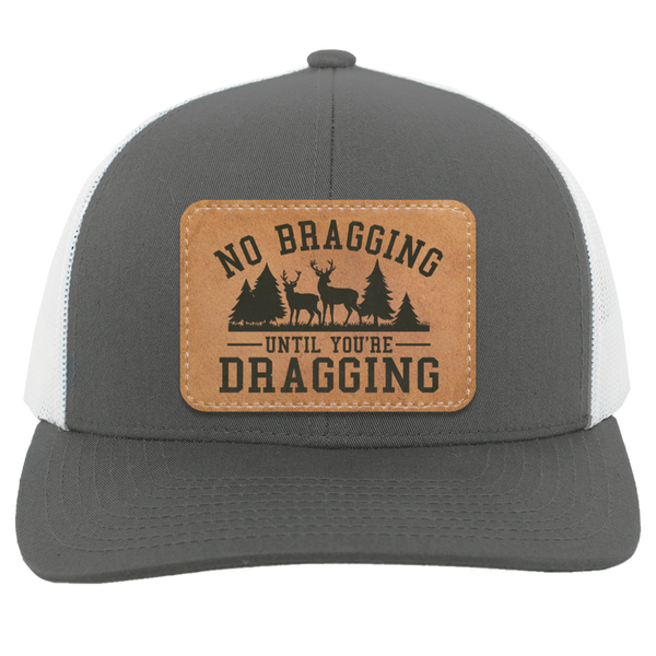 No Bragging Until You're Dragging Trucker Hat