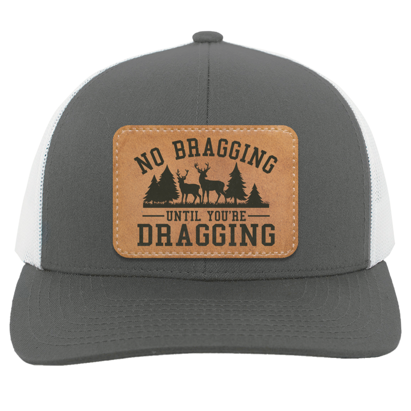 No Bragging Until You're Dragging Trucker Hat