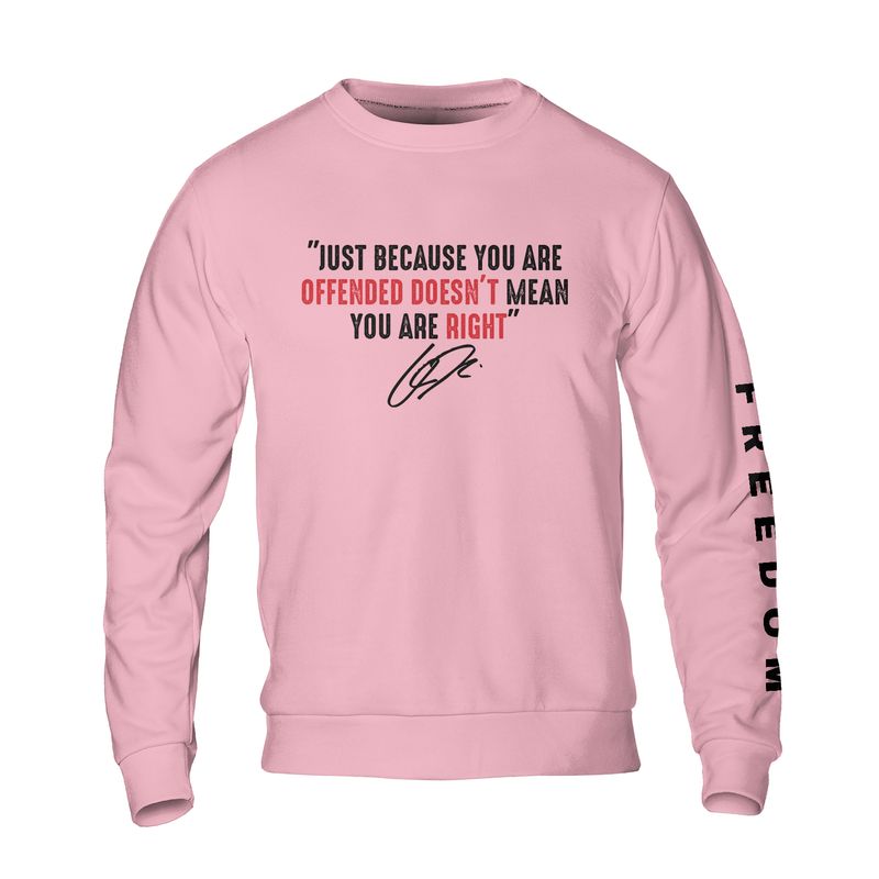 Freedom Charlie Kirk Just Because You Are Offended Sweatshirt