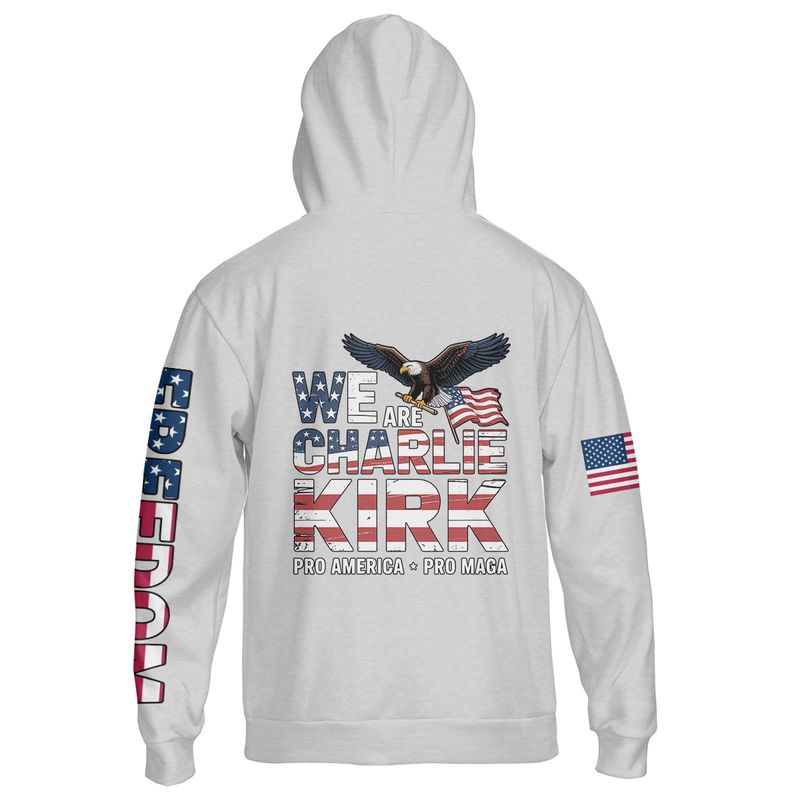 We Are Charlie Kirk Pro America Pro MAGA Hoodie