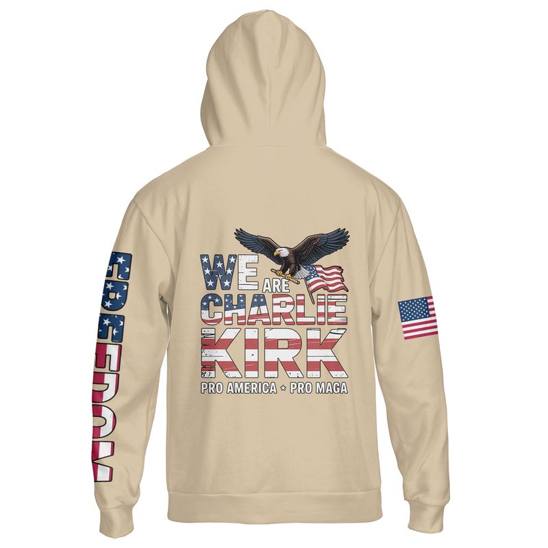 We Are Charlie Kirk Pro America Pro MAGA Hoodie