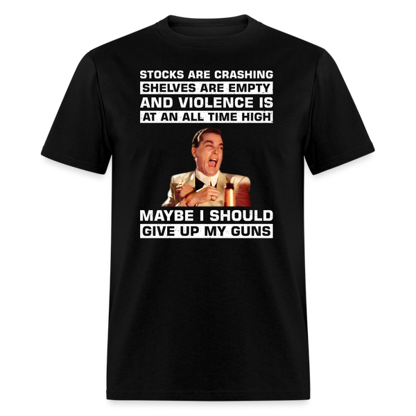 Maybe I Should Give Up My Guns T-Shirt - black