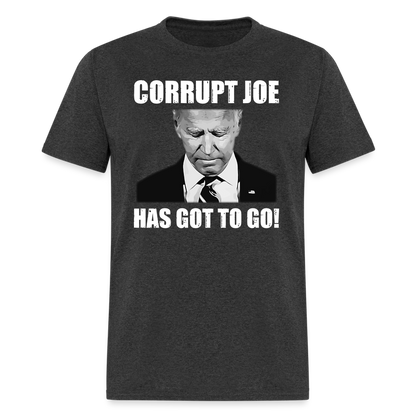 Corrupt Joe Has To Go T-Shirt - heather black