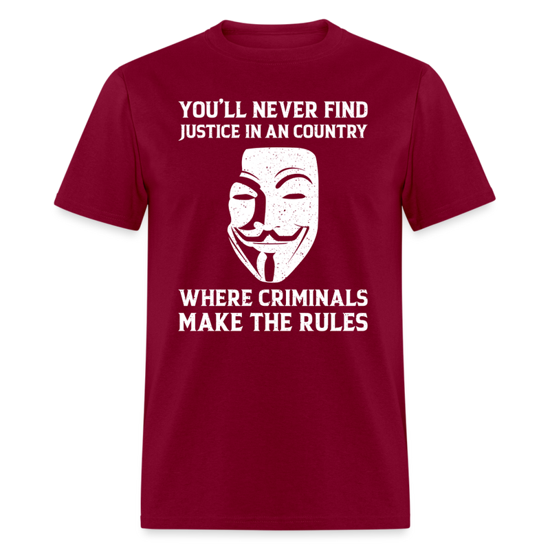 Where Criminals Make The Rules T-Shirt - burgundy