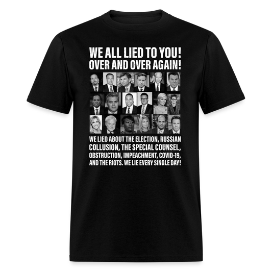 We All Lied To You T-Shirt - black