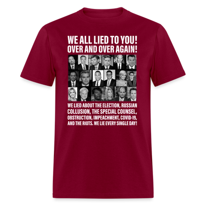 We All Lied To You T-Shirt - burgundy